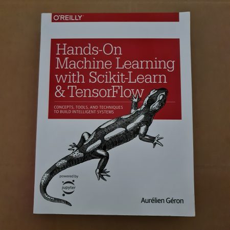 Hands-On Machine Learning with Scikit-Learn, Keras, and TensorFlow: Concepts, Tools, and Techniques to Build Intelligent Systems by Aurélien Géron (1st Edition)