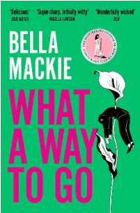 What a Way to Go by Bella Mackie