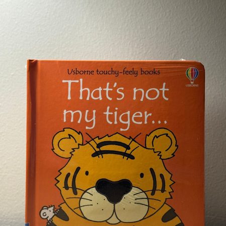 Usborne - Fiona Watt’s Book “That’s not my tiger…”