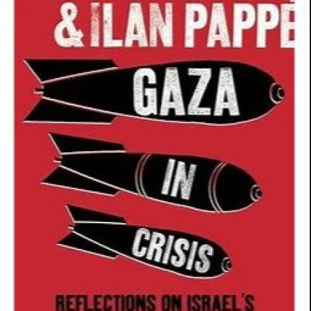 Gaza In Crisis (Reflections on Israel's War Against the Palestinians) by Naom Chomsky and Ilan Pappe