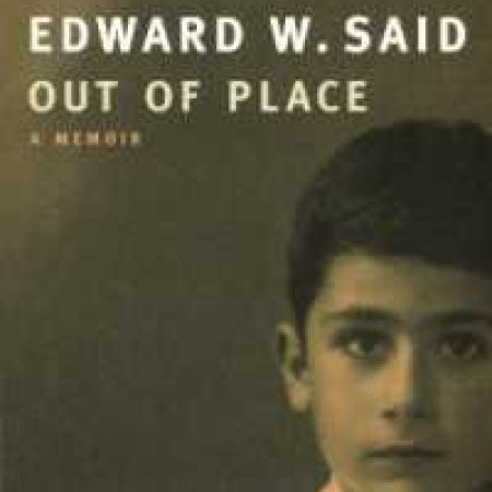 Out of Place by Edward Said