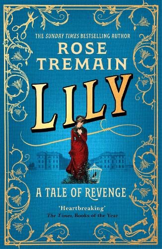 Lily - Rose Tremain