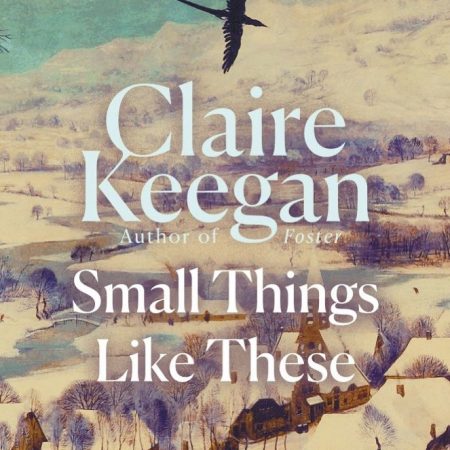 Small Things Like These by Claire Keegan