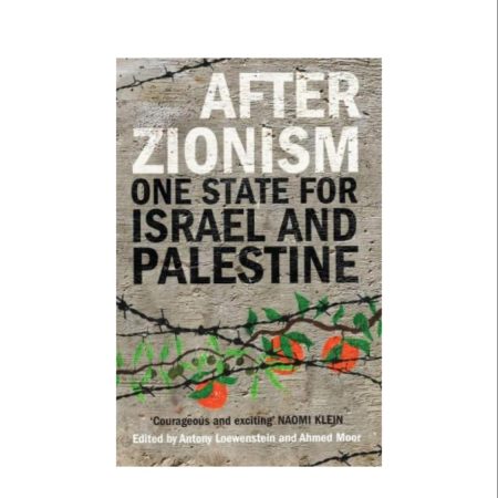 After Zionism One State for Israel and Palestine